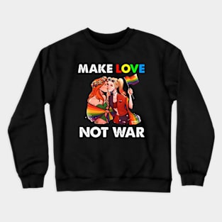 Make Love Not War Lesbian For LGBT Vintage Crewneck Sweatshirt